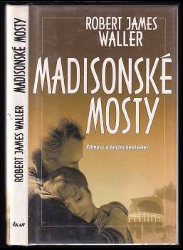 Robert James Waller: Madisonské mosty