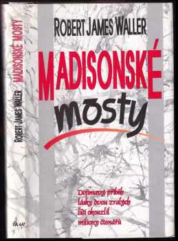 Robert James Waller: Madisonské mosty