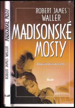 Robert James Waller: Madisonské mosty