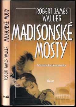 Madisonské mosty : filmový a knižní bestseler