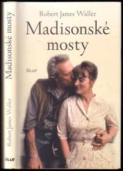Robert James Waller: Madisonské mosty