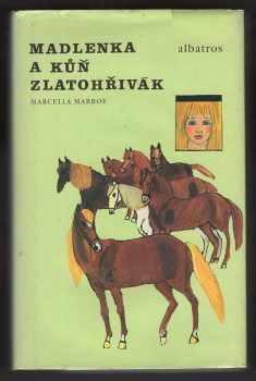 Marcella Marboe: Madlenka a kůň Zlatohřivák