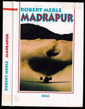 Robert Merle: Madrapur