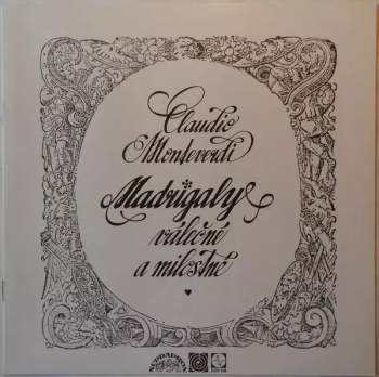 Prague Madrigal Singers: Madrigaly Válečné A Milostné (Canti Guerrieri Et Amorosi) (73)