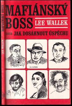 Lee Wallek: Mafiánský boss, aneb, Jak dosáhnout úspěchu