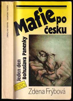 Zdena Frýbová: Mafie po česku, aneb, Jeden den Bohuslava Panenky