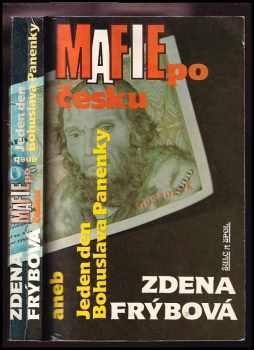 Mafie po česku aneb Jeden den Bohuslava Panenky - Zdena Frýbová (1992, Šulc a spol) - ID: 202930