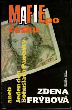 Mafie po česku, aneb, Jeden den Bohuslava Panenky