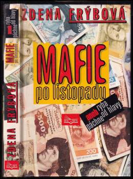 Mafie po listopadu, aneb, Ryba páchne od hlavy