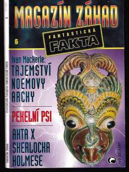 Magazín záhad 2000/6 - Hledání Noemovy archy, Dracula – legenda a skutečnost, Krutovládce, psychopat, intelektuál – nebo jen…, Poslední případ Sherlocka Holmese, Pes baskervilský aneb Tajemství pekelných psů, Ukradený život.