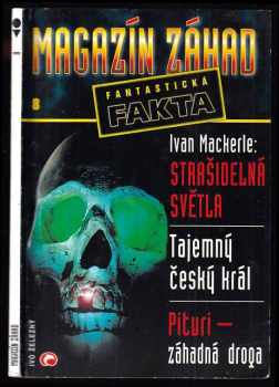 Magazín záhad 2001/8 - Strašidelná světla - Tajemný český král - Pituri - záhadná droga
