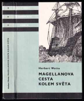 Magellanova cesta kolem světa : pro čtenáře od 10 let - Herbert Wotte (1986, Albatros) - ID: 832181