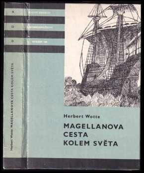 Magellanova cesta kolem světa : pro čtenáře od 10 let - Herbert Wotte (1986, Albatros) - ID: 810149
