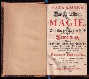 Thomas Vaughan: Magia Adamica Oder das Alterthum der Magie, als dererselben von Adam an herabwärts geleitete Erweisung, welcher eine gantz vollkommene Entdeckung des wahren Himmels, der Erden, oder derer Magorum, himmlischen Chaos und erste Materia aller Dinge zugefüget + Antroposophia Theomagica - Das ist Eine Rede Von Der Natur Des Menschen Und Seinem Zustande Nach Dem Tode