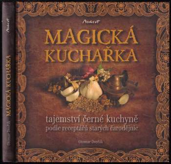 Magická kuchařka : tajemství černé kuchyně podle receptářů starých čarodějnic