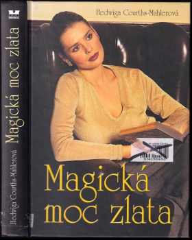 Hedwig Courths-Mahler: Magická moc zlata