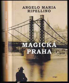 Magická Praha - Angelo Maria Ripellino (2009, Argo) - ID: 1317711