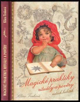 Magické praktiky, rituály a pověry našich babiček