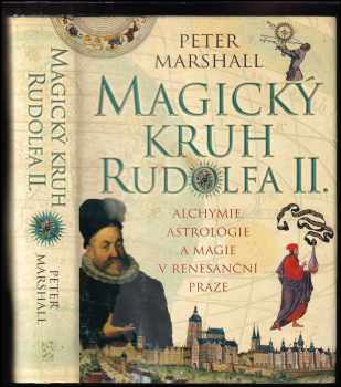Peter H Marshall: Magický kruh Rudolfa II