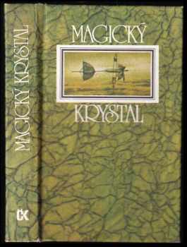 Magický krystal : Ruské utopicko-fantastické příběhy - Jiří Běhounek (1982) - ID: 448061