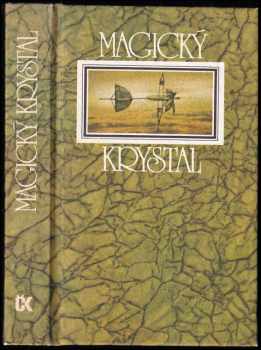 Magický kristal : Ruské utopicko-fantastické příběhy - Jiří Běhounek (1982, Svoboda) - ID: 790149