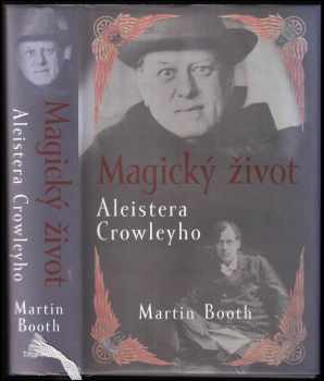 Martin Booth: Magický život Aleistera Crowleyho