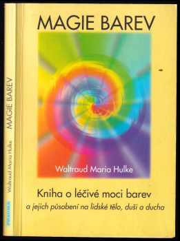 Waltraud-Maria Hulke: Magie barev