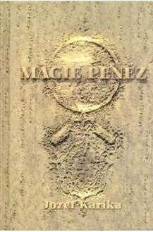 Jozef Karika: Magie peněz