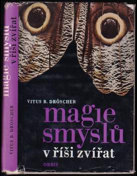 Vitus B Dröscher: Magie smyslů v říši zvířat
