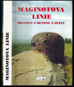 Maginotova linie - hranice z betonu a oceli