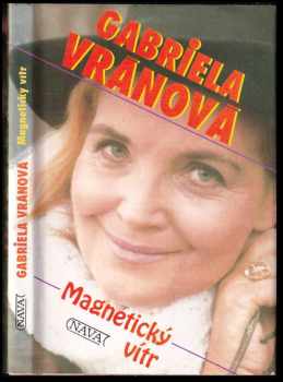 Gabriela Vránová: Magnetický vítr