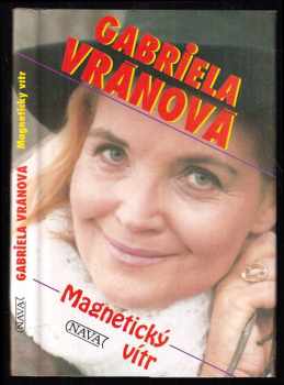 Gabriela Vránová: Magnetický vítr