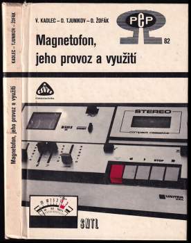 Magnetofon, jeho provoz a využití - Vladimír Kadlec, Dimitrij Tjunikov, Dobroslav Žofák, Dmitrij Tjunikov (1980, Státní nakladatelství technické literatury) - ID: 804799