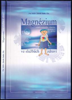 Magnézium a další minerály, vitaminy a stopové prvky ve službách zdraví