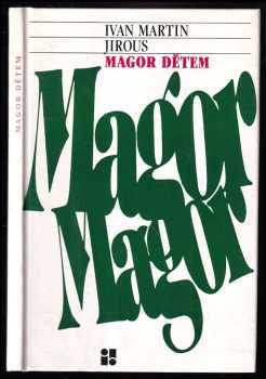 Ivan Martin Jirous: Magor dětem