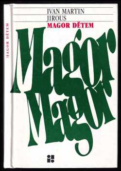 Ivan Martin Jirous: Magor dětem