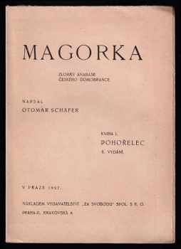 Otomar Schäfer: Magorka Kniha I. Pohořelec + Kniha II. Jedenáctá sanita