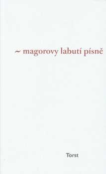 Ivan Martin Jirous: Magorovy labutí písně