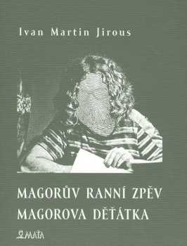 Magorův ranní zpěv ; Magorova děťátka