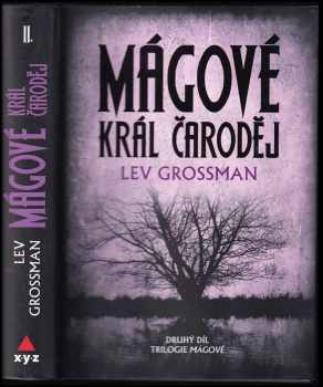 Lev Grossman: Mágové : druhý díl trilogie Mágové.