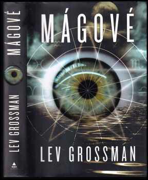 Mágové - Lev Grossman (2009, XYZ) - ID: 1345975