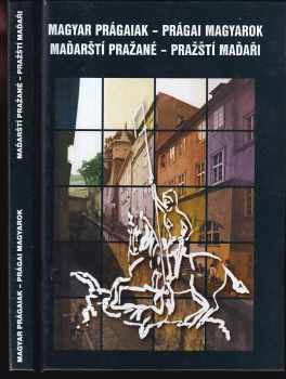 Maďarští Pražané - pražští Maďaři