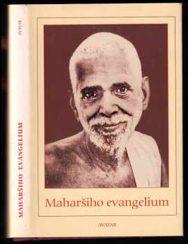 Ramana Mahariši: Maharšiho evangelium - odpovědi Šrí Ramany Maharšiho na otázky jeho žáků