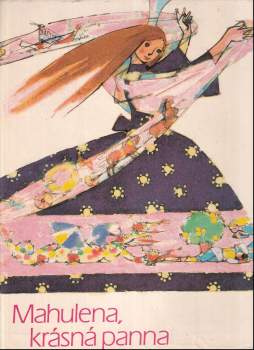 Božena Němcová: Mahulena, krásná panna