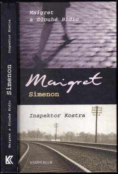 Georges Simenon: Maigret a Dlouhé Bidlo ; Inspektor Kostra