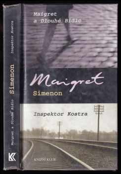 Maigret a Dlouhé Bidlo ; Inspektor Kostra