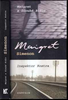 Georges Simenon: Maigret a Dlouhé Bidlo ; Inspektor Kostra