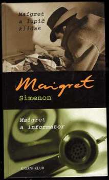 Georges Simenon: Maigret a lupič kliďas ; Maigret a informátor