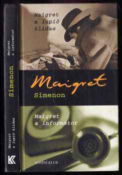 Maigret a lupič kliďas : Maigret a informátor - Georges Simenon (2004, Knižní klub) - ID: 438193