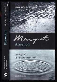 Georges Simenon: Maigret a muž z lavičky ; Maigret a bezdomovec